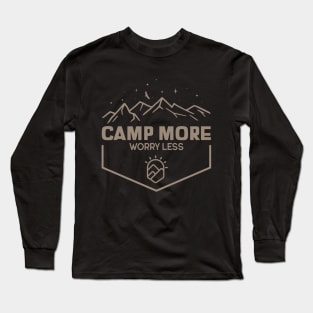 Camp More Worry Less Camping Long Sleeve T-Shirt